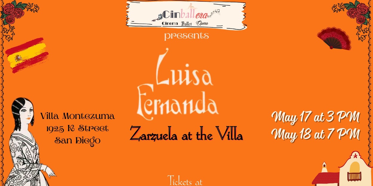 Cinballera Entertainment To Present LUISA FERNANDA: ZARZUELA At The Villa