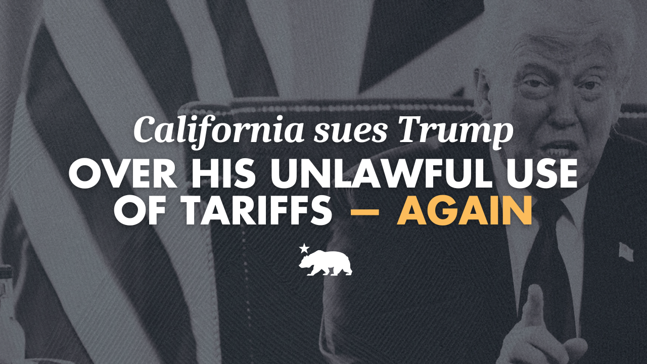 California sues Trump over his unlawful use of tariffs — again