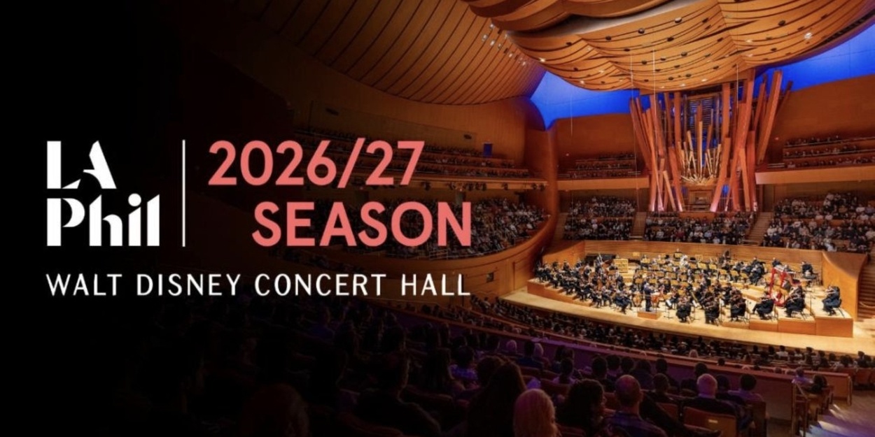 LA Phil Reveals 2026/27 Walt Disney Concert Hall Season
