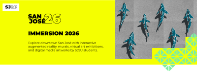 SJ26, City of San José, SJSU, CADRE, Digital Media Art, San José Downtown Association, Stitching Districts