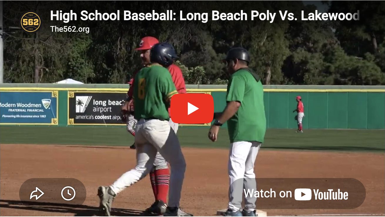 Long Beach Poly Vs. Lakewood, Baseball – The562.org