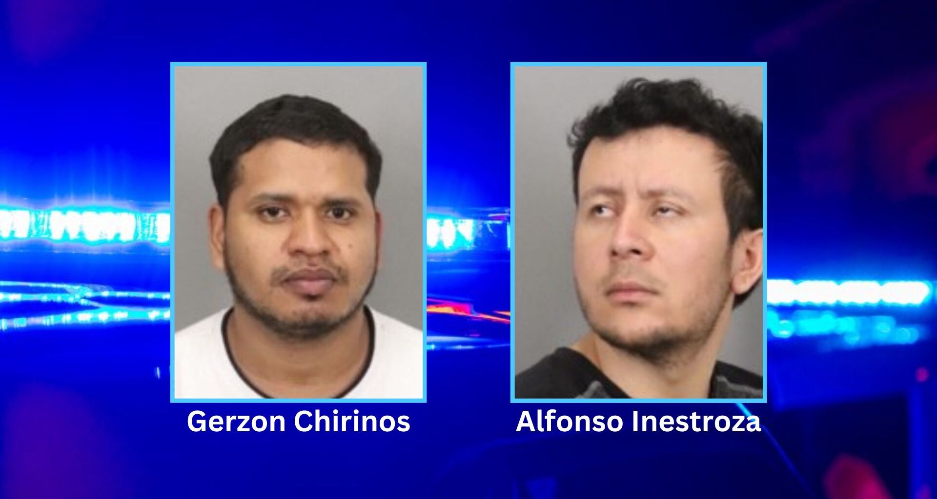 DPS officers arrested Gerzon Chirinos and Alfonso Inestroza and charged them with killing 24-year-old mother Kembery Chirinos-Flores.