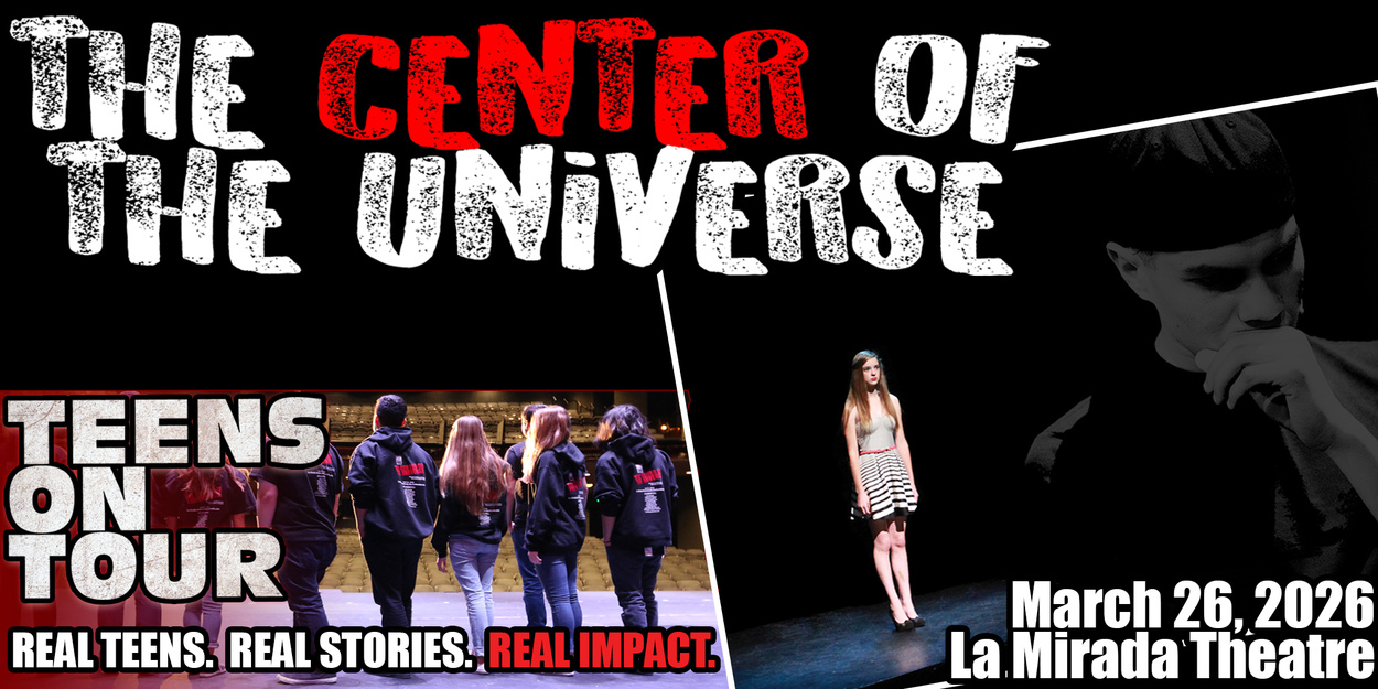 Teens Address Racism and Violence in THE CENTER OF THE UNIVERSE at La Mirada Theatre