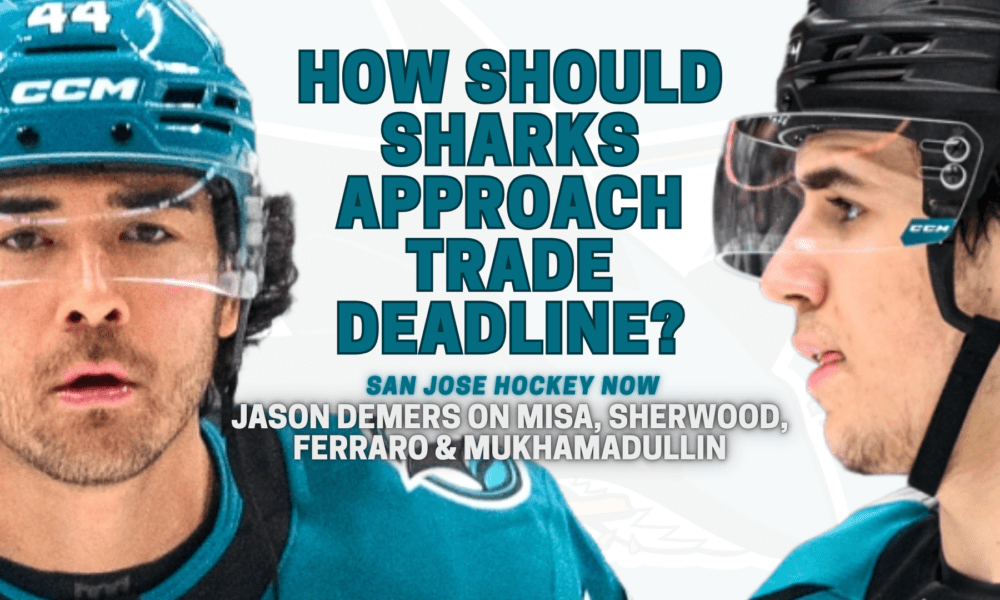 How Should Sharks Attack Trade Deadline? | Demers on Sherwood, Ferraro, Misa, Mukhamadullin