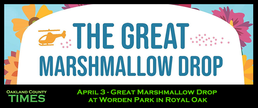 April 3 - Great Marshmallow Drop at Worden Park in Royal Oak