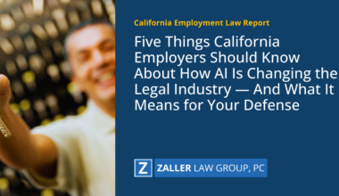 Five Things California Employers Should Know About How AI Is Changing the Legal Industry — And What It Means for Your Defense
