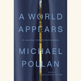 a world appears by michael pollan