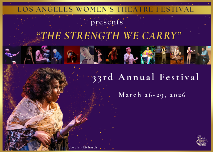 Los Angeles Women’s Theatre Festival “THE STRENGTH WE CARRY” | March 26-29 | The South Pasadenan