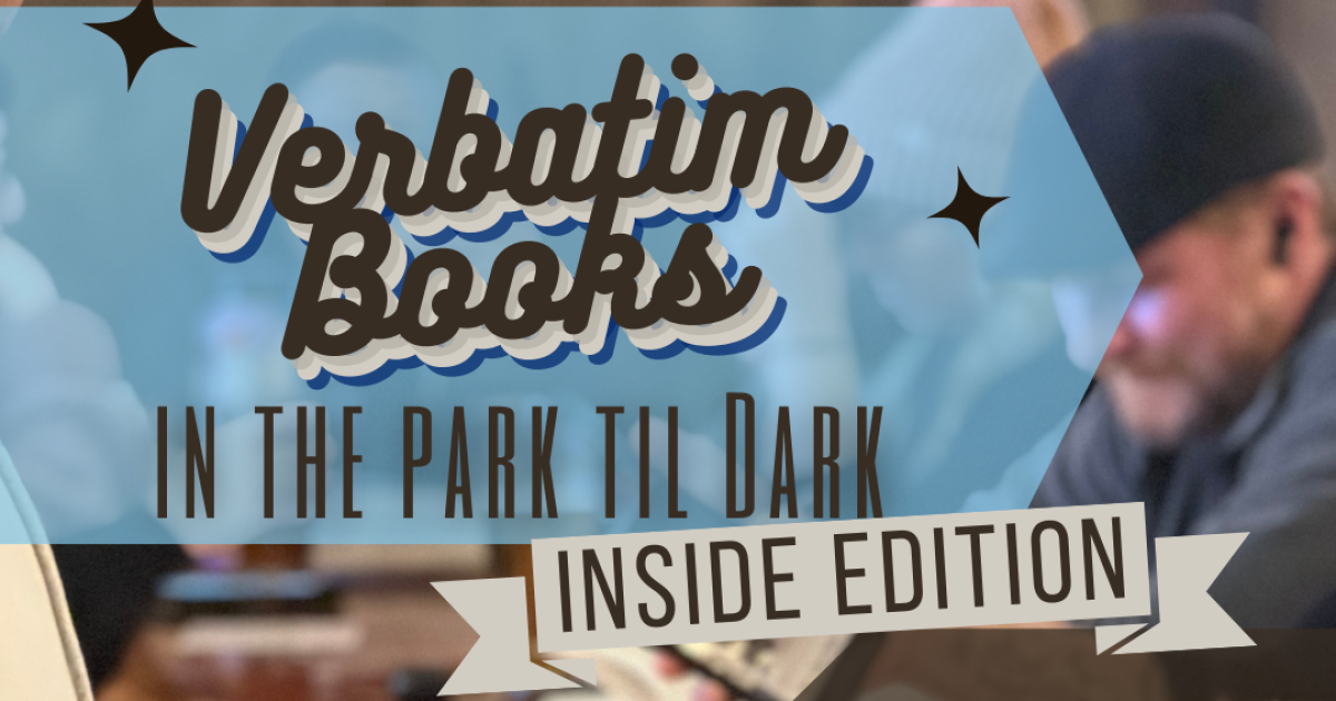 Verbatim Books in the Park ’til Dark: Inside Edition - Little Bird Brewing