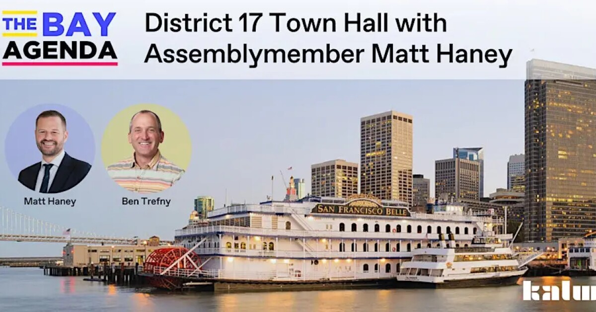The Bay Agenda: Town Hall conversation with District 17 Assemblymember Matt Haney