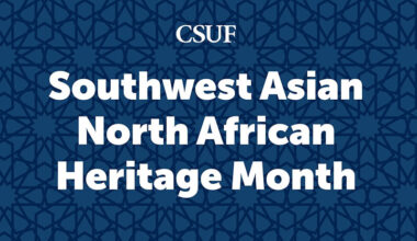 CSUF Honors Southwest Asian North African Heritage Month