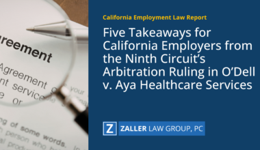 Five Takeaways for California Employers from the Ninth Circuit’s Arbitration Ruling in O’Dell v. Aya Healthcare Services