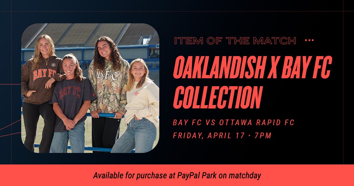 Bay FC x Oaklandish: A Collection for The Town | Bay FC