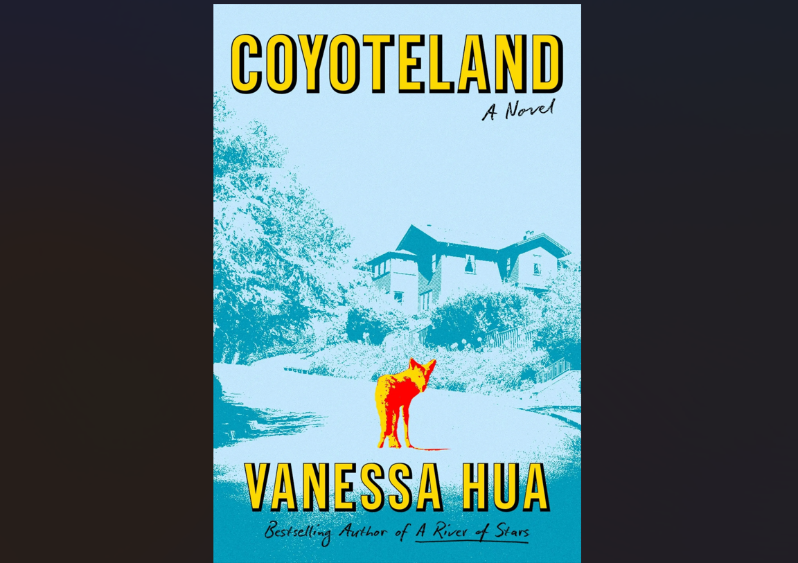 Take a trip to Vanessa Hua’s "Coyoteland"