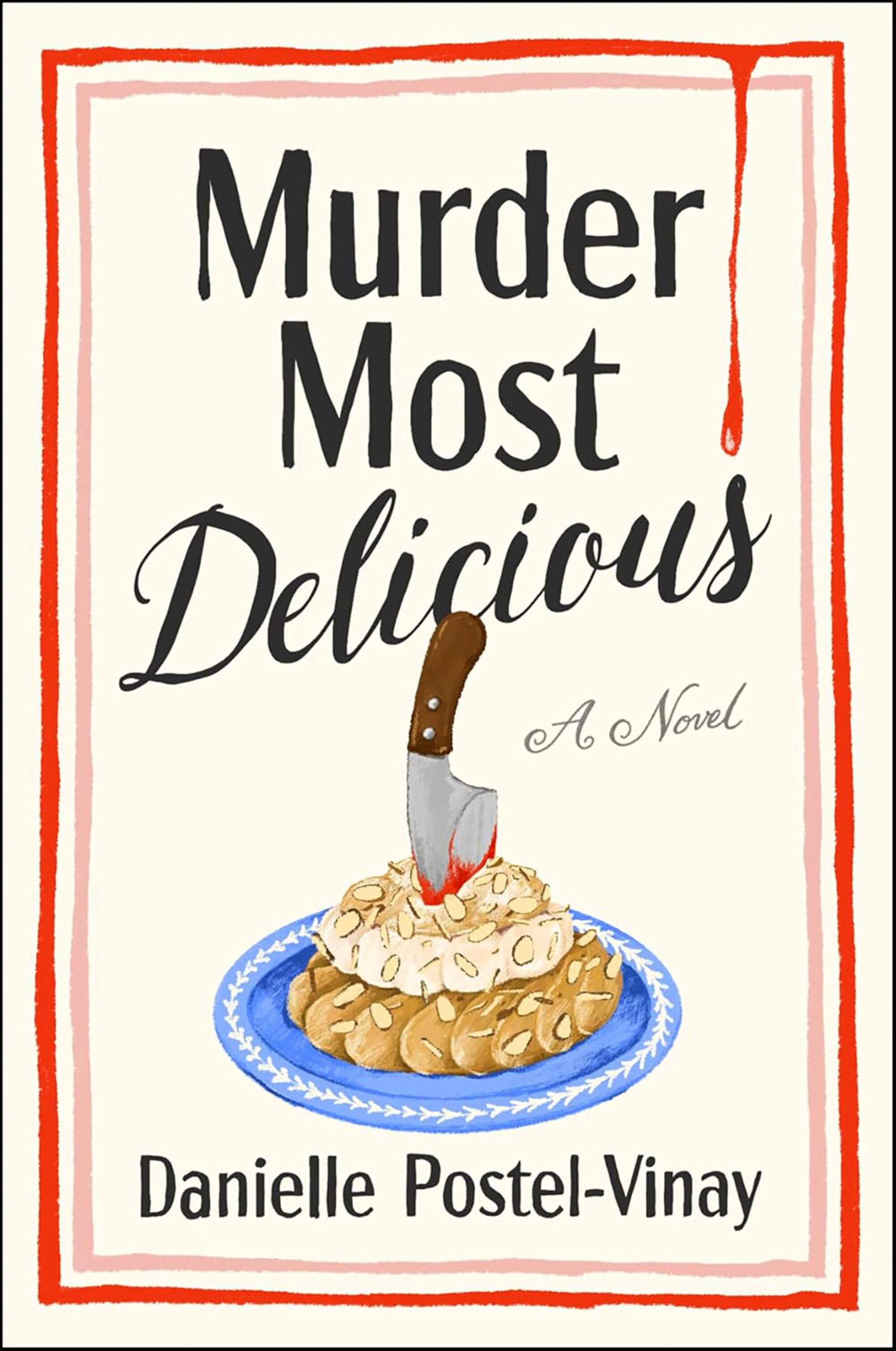 "Murder Most Delicious: A Novel" by Danielle Postel-Vinay
