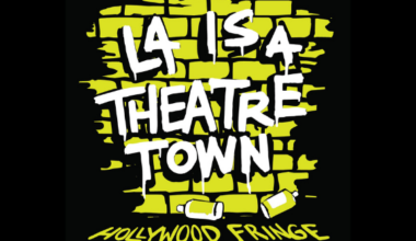 LA Is A Theatre Town Hollywood Fringe graphic with graffiti-style lettering on a yellow brick background promoting the Hollywood Fringe Festival.
