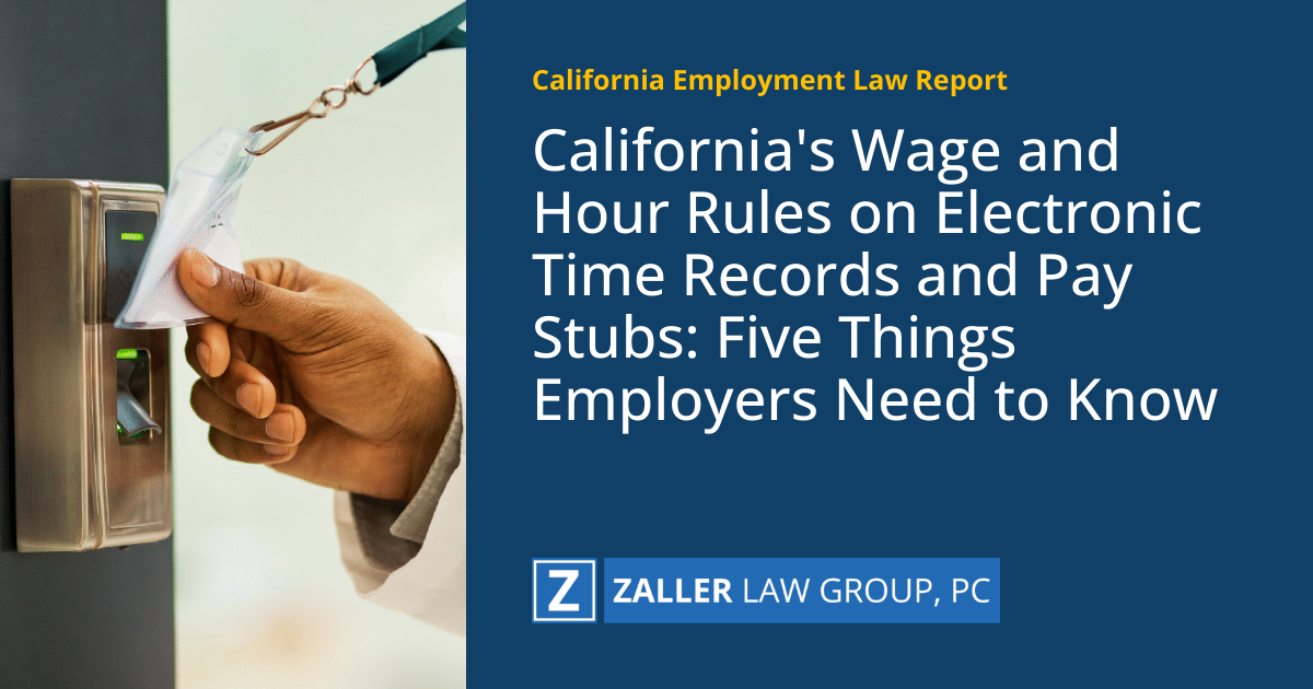California's Wage and Hour Rules on Electronic Time Records and Pay Stubs: Five Things Employers Need to Know