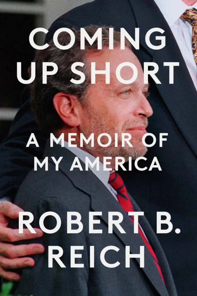 Cover image for the book "Coming Up Short: A Memoir of My America" by Robert B. Reich.