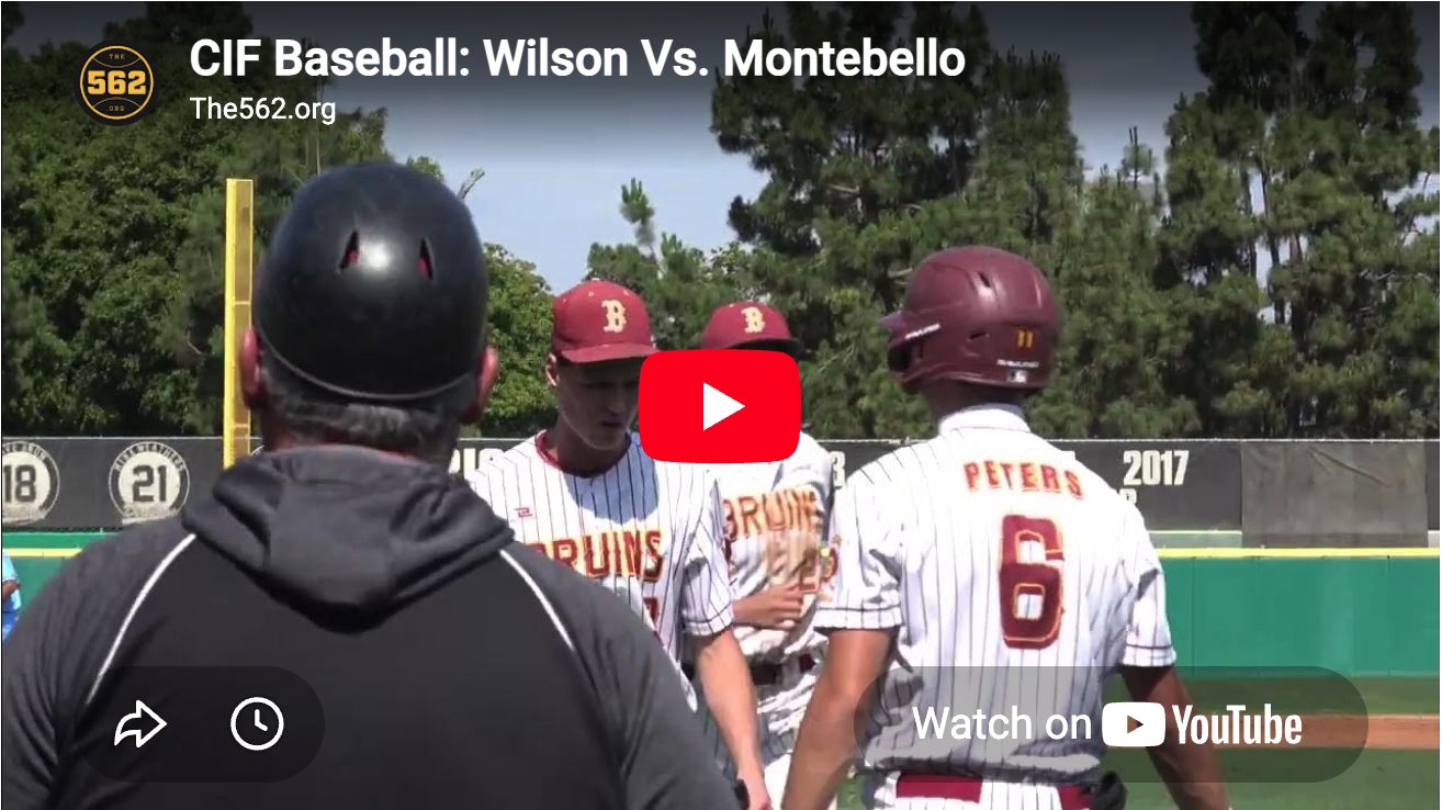 VIDEO: Wilson Vs. Montebello, CIF Baseball – The562.org