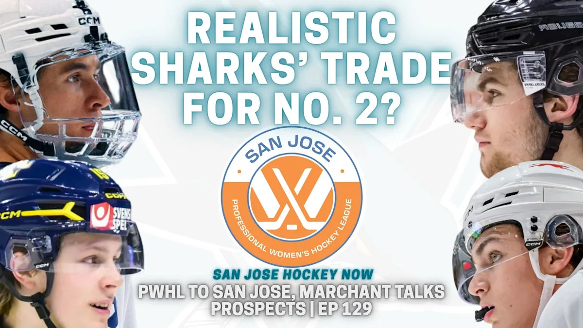 Realistic Trades for Sharks’ No. 2? | PWHL to San Jose, Marchant Talks Prospects