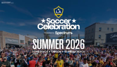 LA Galaxy Announce Expanded Programming and Match Viewing Schedule for Soccer Celebration Spanning Long Beach, Carson, and Hermosa Beach