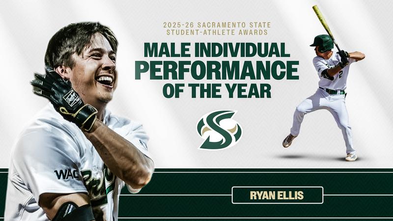 BASEBALL’S RYAN ELLIS IS RECIPIENT OF SACRAMENTO STATE’S MALE INDIVIDUAL PERFORMANCE OF THE YEAR