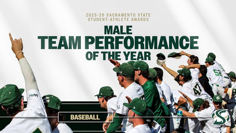 BASEBALL RECIPIENT OF SACRAMENTO STATE’S MALE TEAM PERFORMANCE OF THE YEAR