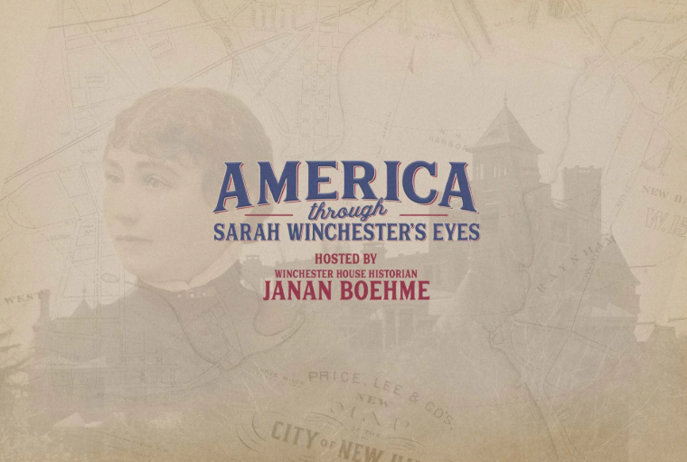 America Through Sarah Winchester's Eyes — 12 p.m. – 3 p.m. at the Winchester Mystery House, San José
