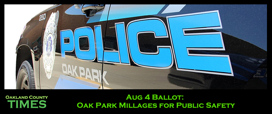 Aug 4 Ballot: Oak Park Millages for Public Safety