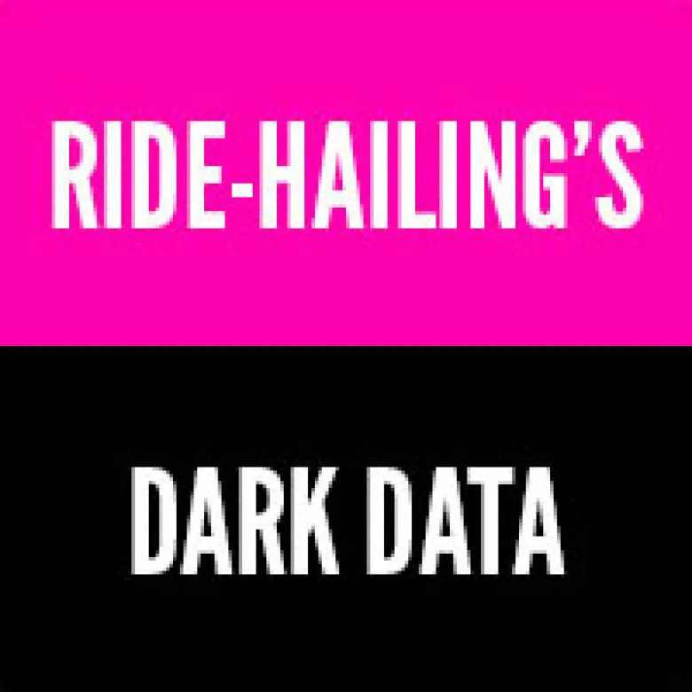 Ride Hailing's Dark Data