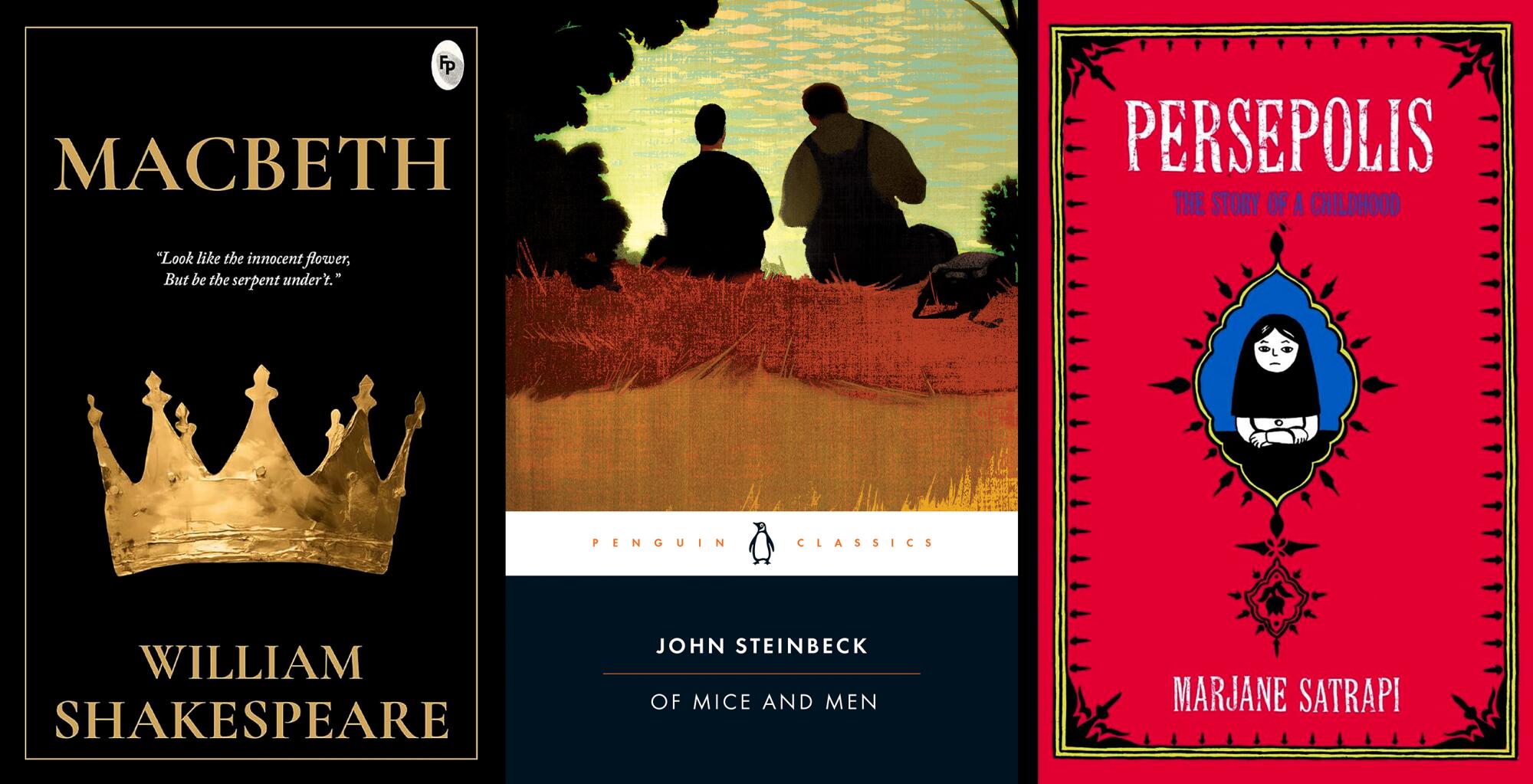 "Macbeth" by William Shakespeare, from left, "Of Mice and Men" by John Steinbeck and "Persepolis" by Marjane Satrapi.