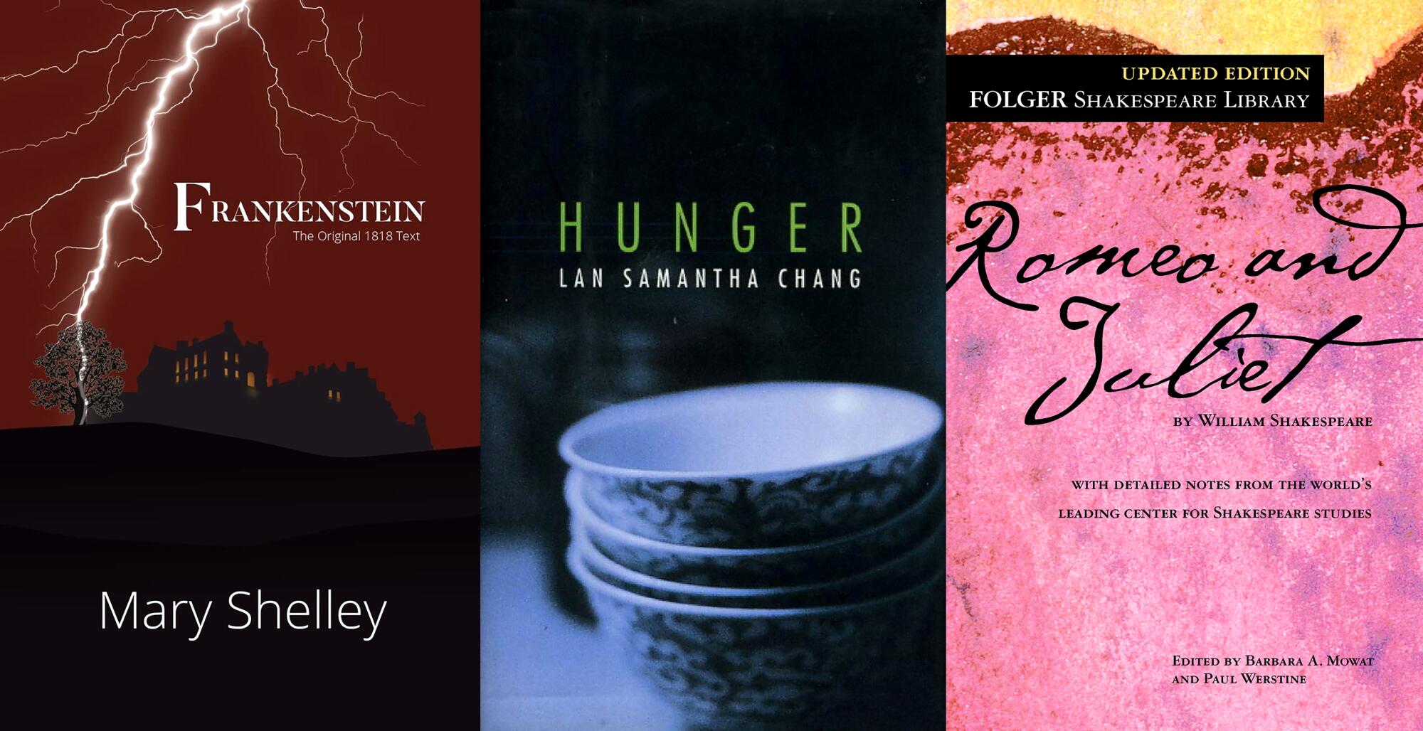 "Frankenstein" by Mary Shelley, from left, "Hunger - A Novella and Stories" by Lan Samantha Chang and "Romeo and Juliet"