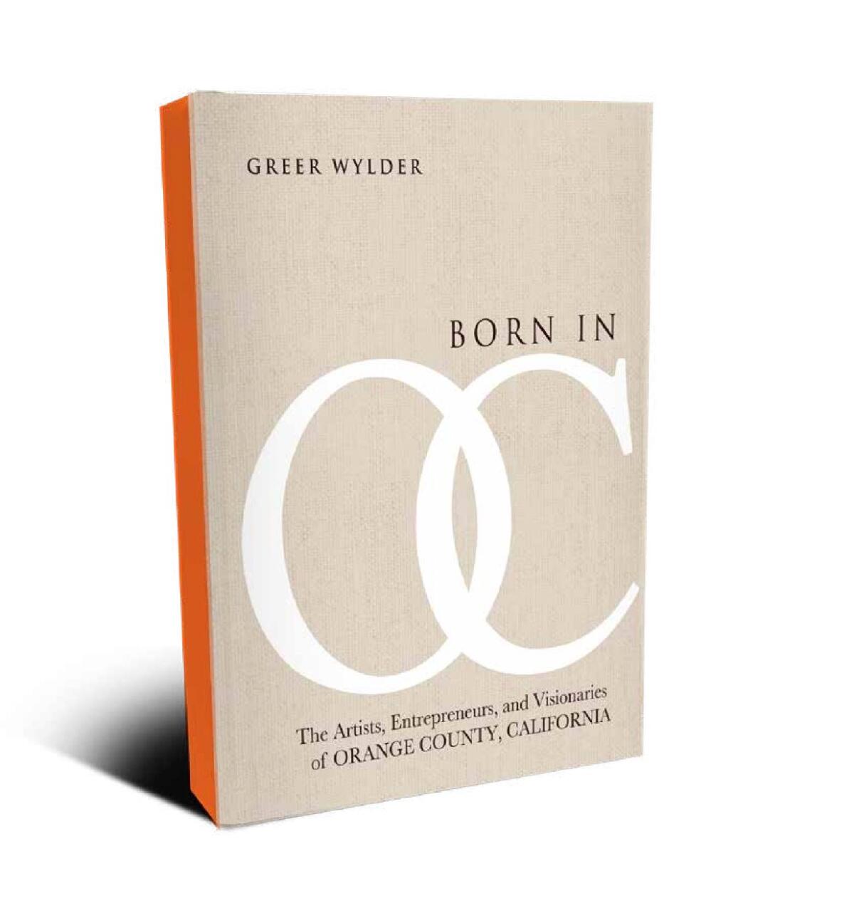 "Born in OC: Artists, Entrepreneurs and Visionaries Who Shaped Orange County, California" was published in 2024.