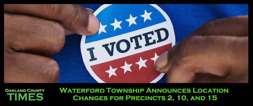 Waterford Township Announces Location Changes for Precincts 2, 10, and 15