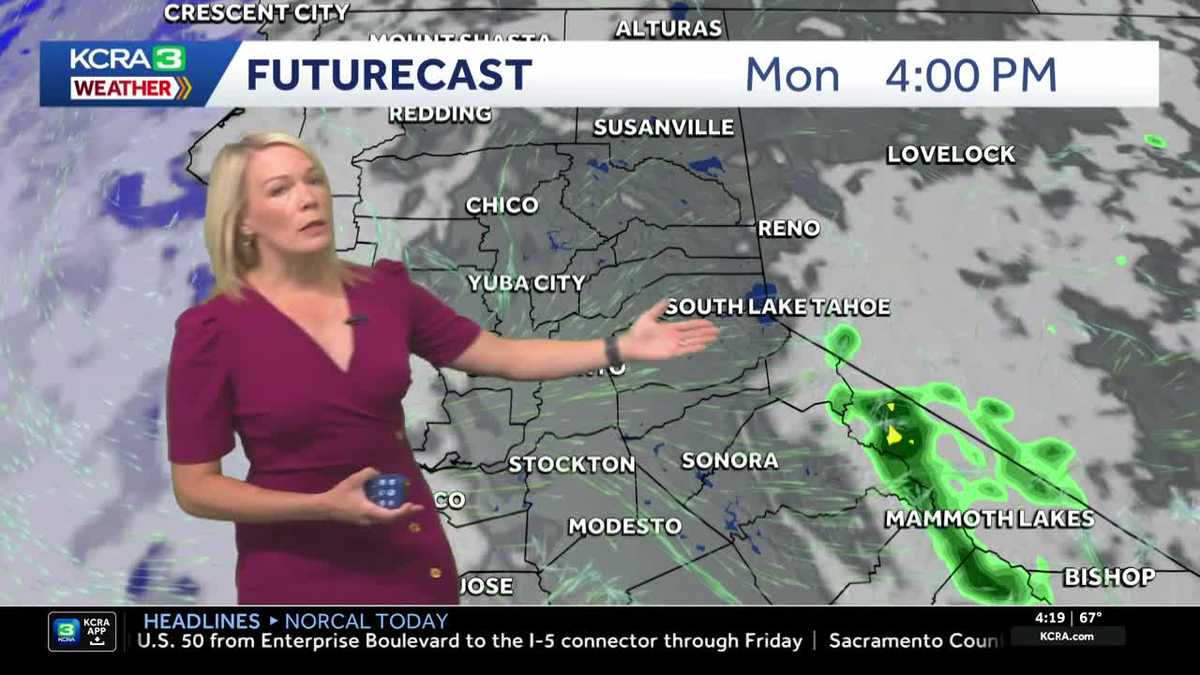 NorCal forecast: Morning clouds and Sierra storm chances