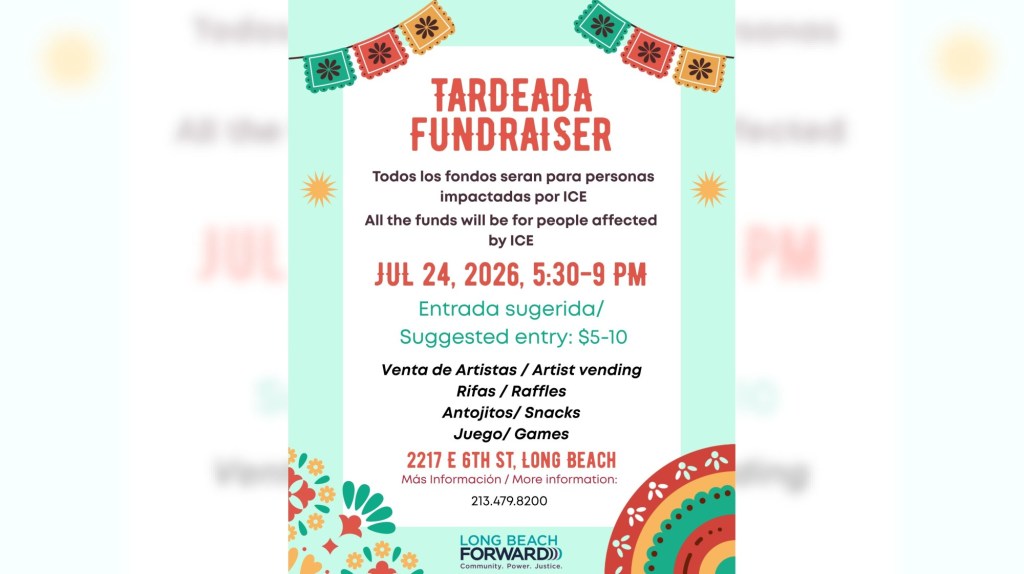 For a Good Cause: LB Forward fundraiser will help support those impacted by immigration raids – Press Telegram