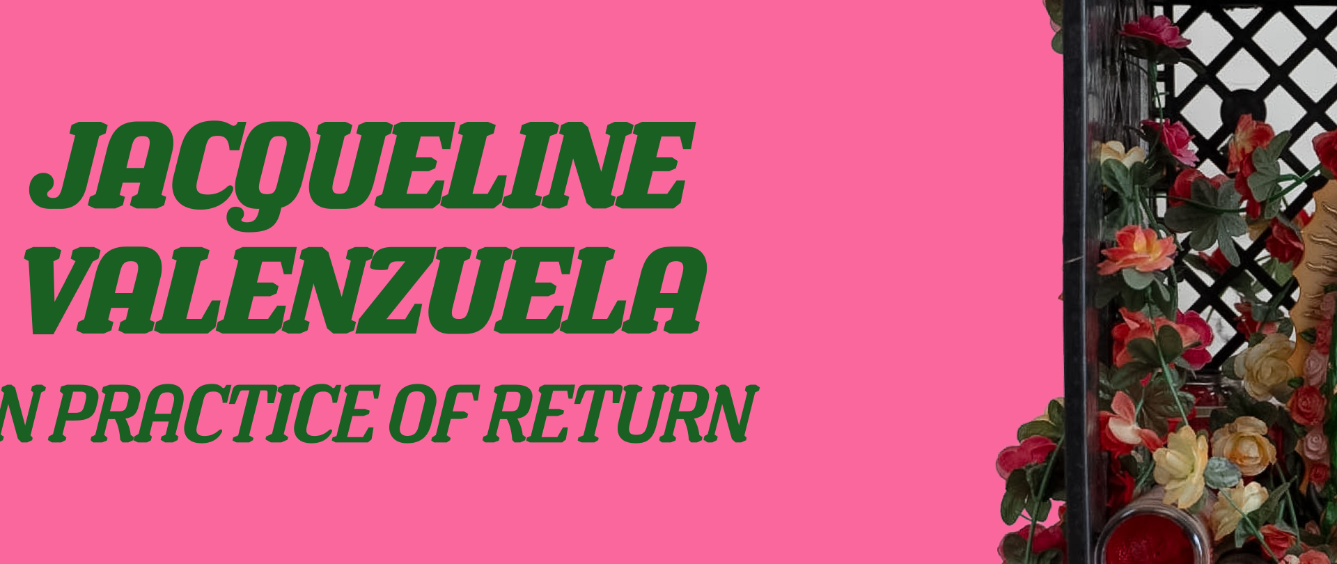 Jacqueline Valenzuela: In Practice of Return