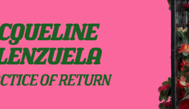 Jacqueline Valenzuela: In Practice of Return