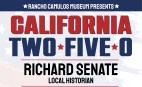 July 19: ‘California Two Five O’ Presentation at Rancho Camulos