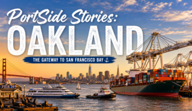 PortSide Stories: Oakland cover image featuring the Port of Oakland with container cranes, a container ship, San Francisco skyline, the Golden Gate Bridge, Pier 39 sea lions, and ferries on San Francisco Bay, highlighting Oakland's role as Northern California's primary container gateway.