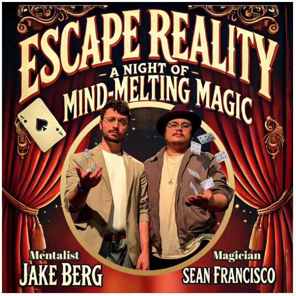 data (2) Escape Reality: A Night of Mind Melting Magic & Comedy — 7 p.m. at Rooster’s Comedy Club, Sunnyvale