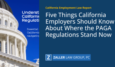 Five Things California Employers Should Know About Where the PAGA Regulations Stand Now