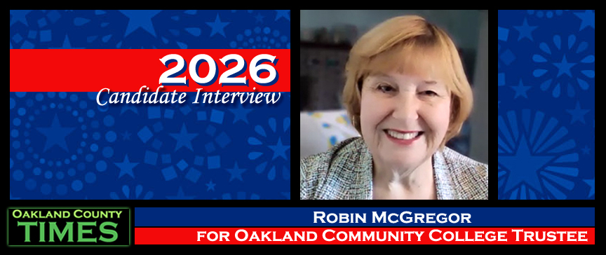 2026 Candidate Interview: Robin McGregor for Oakland Community College Trustee