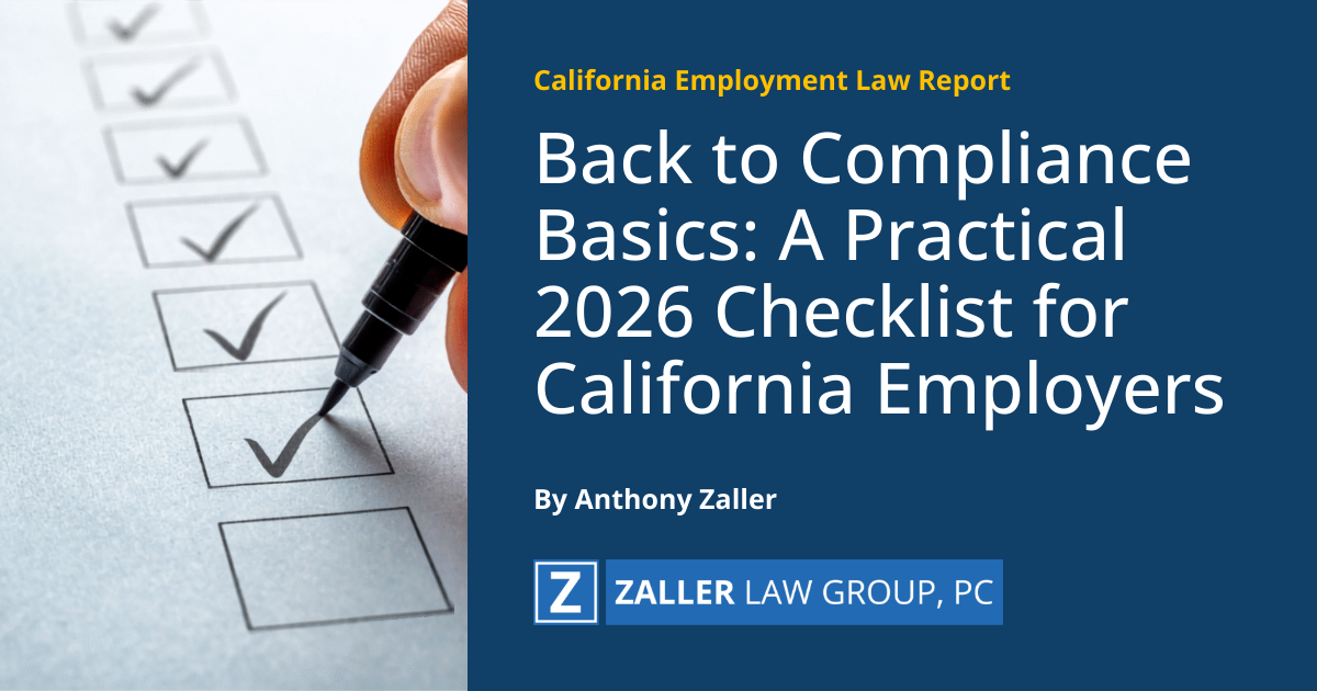 Back to Compliance Basics: A Practical 2026 Checklist for California Employers