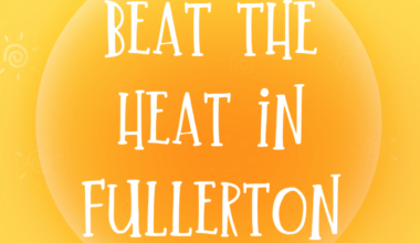Beat the Heat in Fullerton