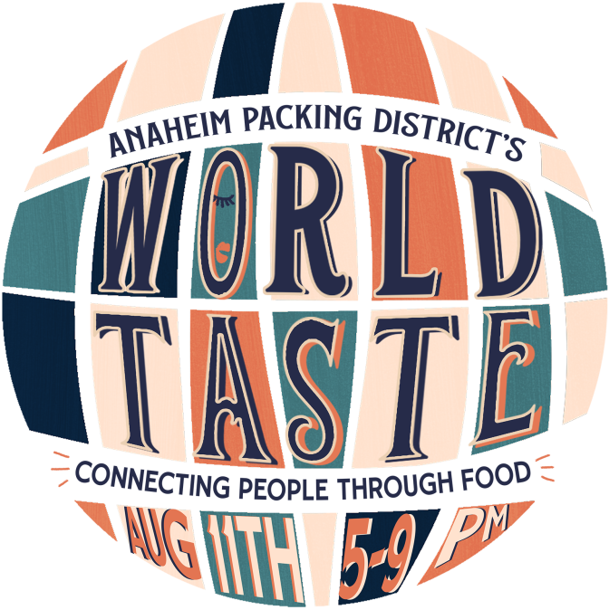A balloon-style graphic that says Anaheim Packing District's World Taste Connecting People Through Food.