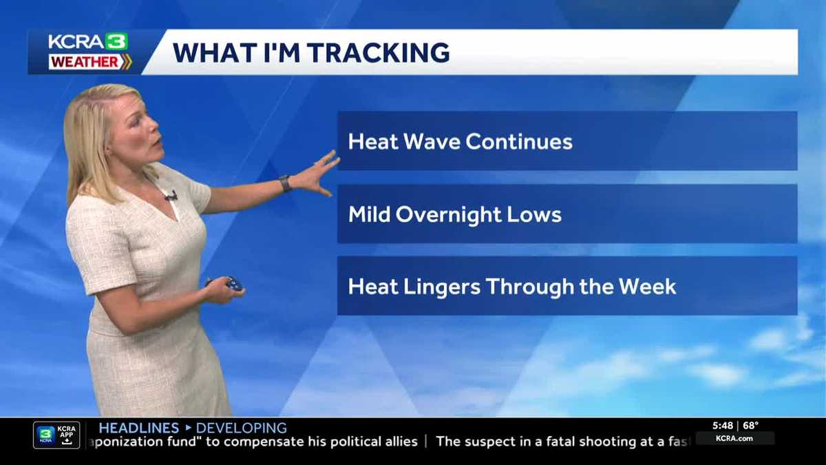 NorCal forecast | Hottest day of summer for Sacramento on Monday