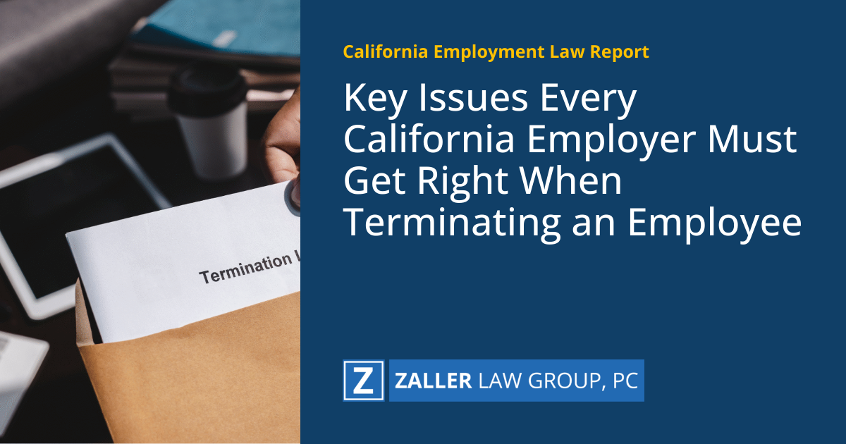 Key Issues Every California Employer Must Get Right When Terminating an Employee