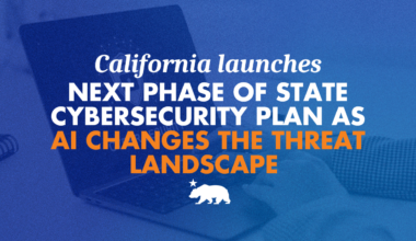 California launches next phase of state cybersecurity plan as AI changes threat landscape