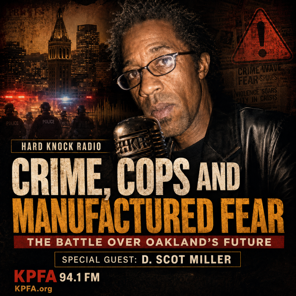 Crime, Cops and Manufactured Fear: The Battle Over Oakland’s Future